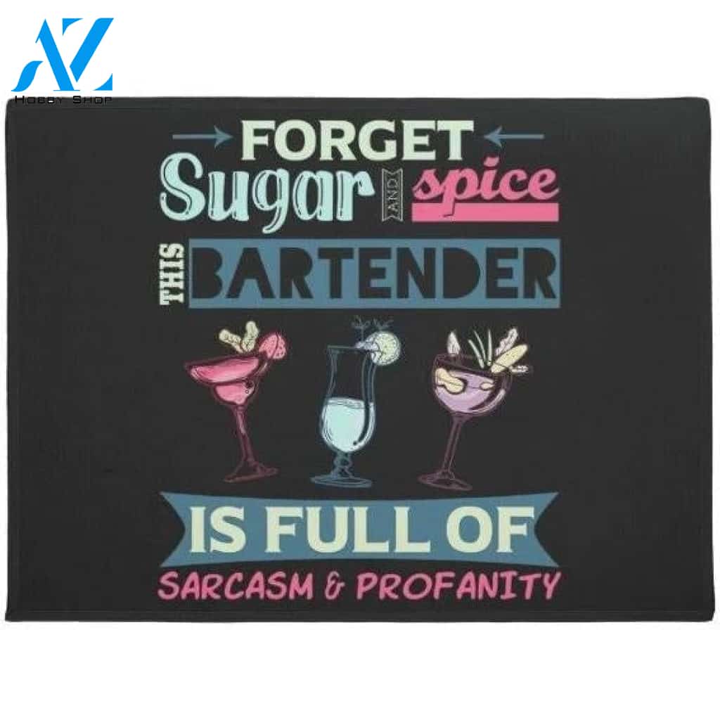 Forget Sugar and Spice Bartender Meme Indoor and Outdoor Doormat Warm House Gift Welcome Mat Gift for Friend Family