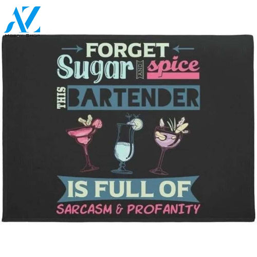 Forget Sugar and Spice Bartender Meme Indoor and Outdoor Doormat Warm House Gift Welcome Mat Gift for Friend Family