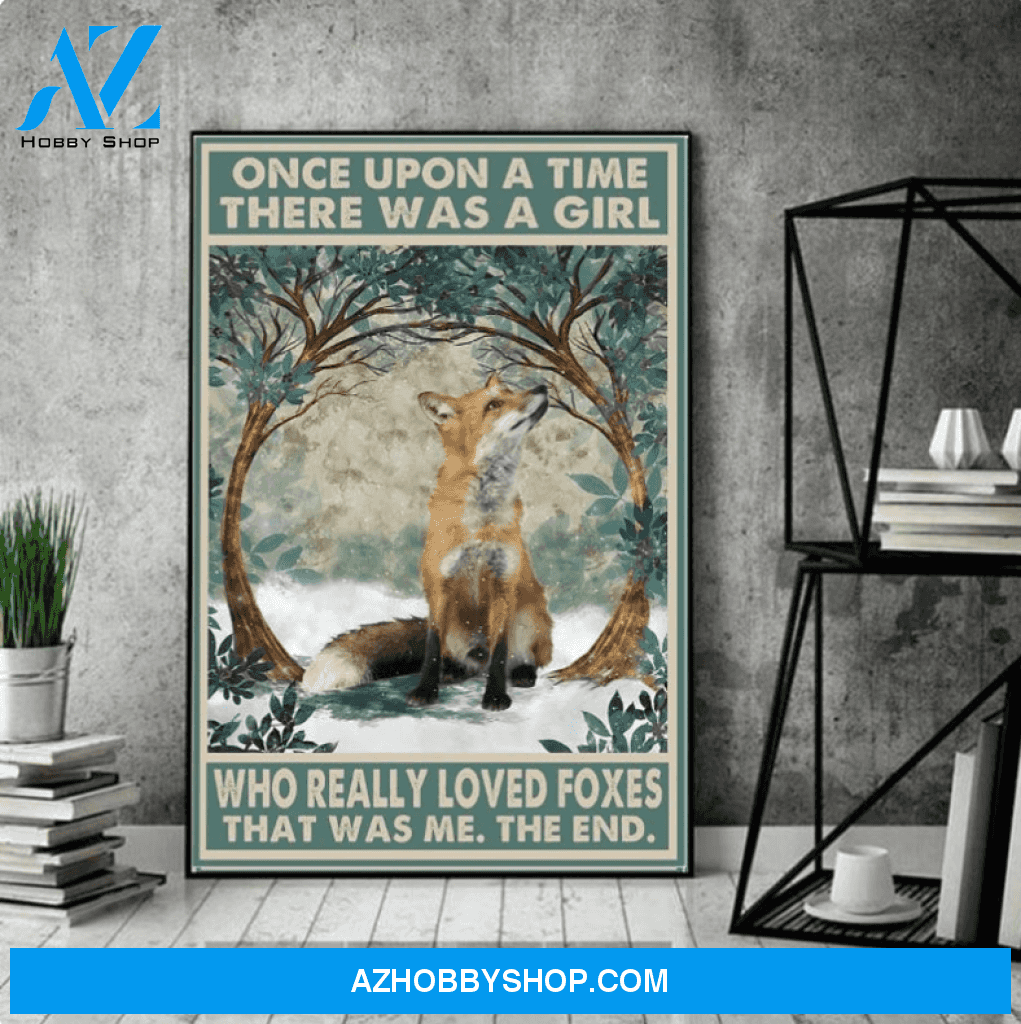 Fox Poster Once Upon A Time There Was A Girl Who Really Loved Foxes Poster Vintage Fox Wall Art Custom Foxes