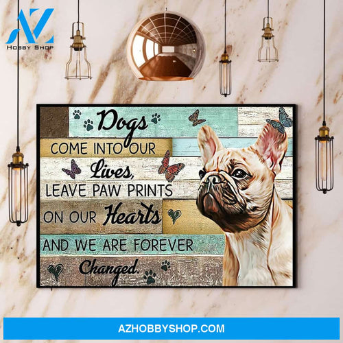 French Bulldog Dogs Come Into Our Lives Leave Paw Prints On Our Hearts Canvas And Poster, Wall Decor Visual Art