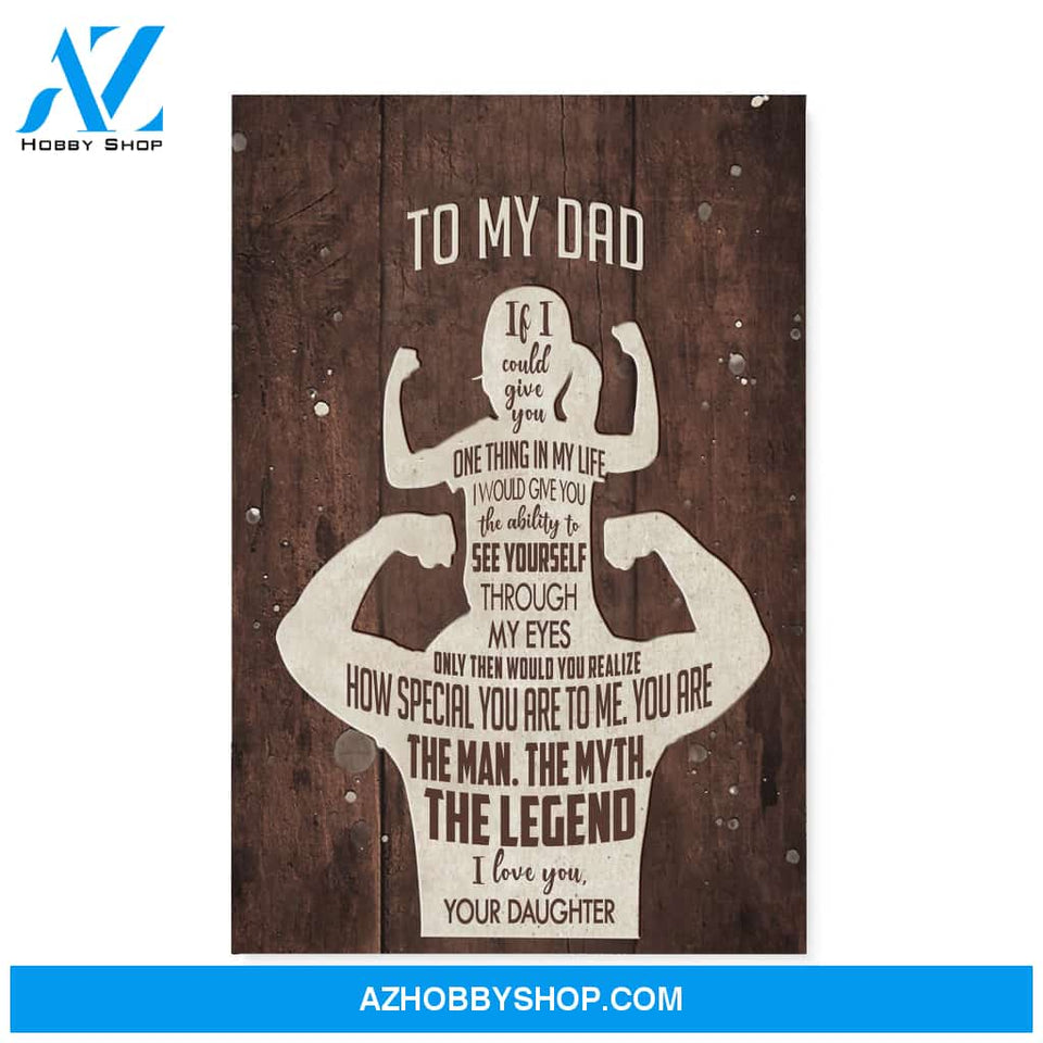 Gift For Dad From Daughter The Legend Dad Canvas