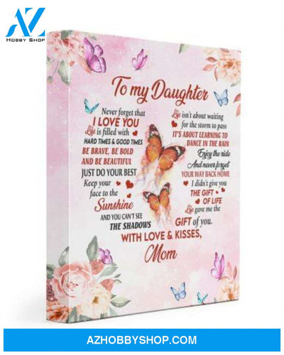 Daughter Canvas From Mom Never Forget That I Love You Mom Flowers And Butterflies Canvas Wall Art Full Size