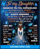 From Mom To My Daughter Whenever You Feel Overwhelmed Remember Whose Daughter You Are Blanket 
