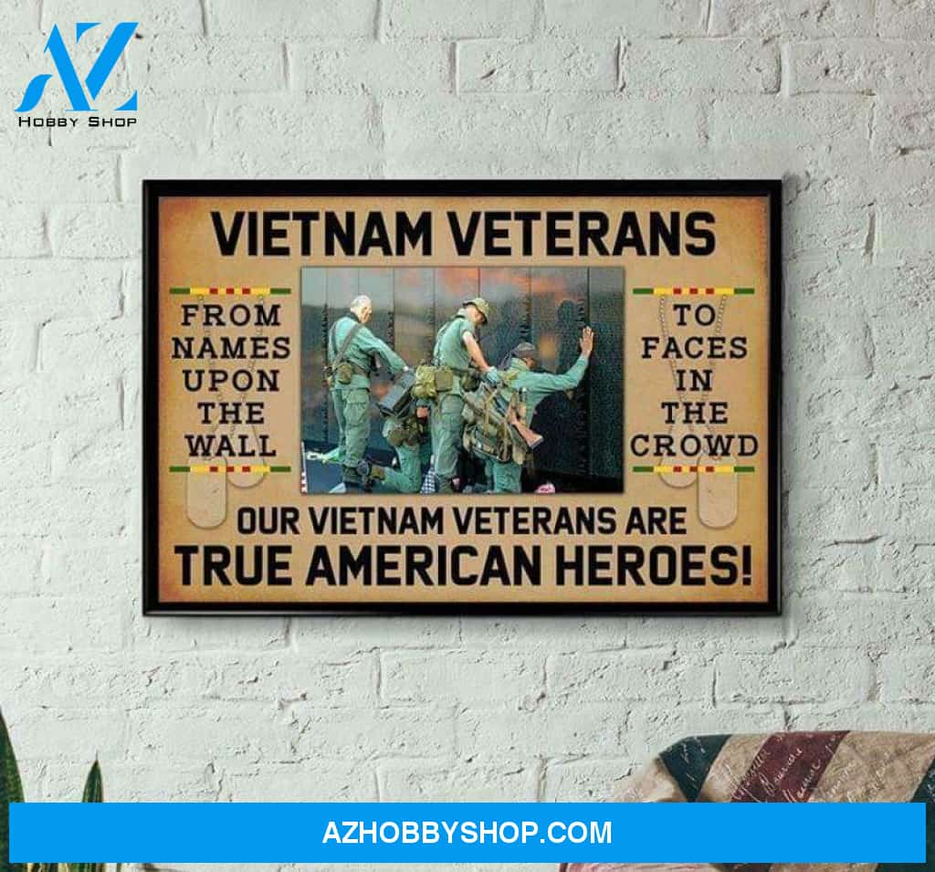 From Names Upon Wall Our Vietnam Veterans Are True Heroes Poster Canvas
