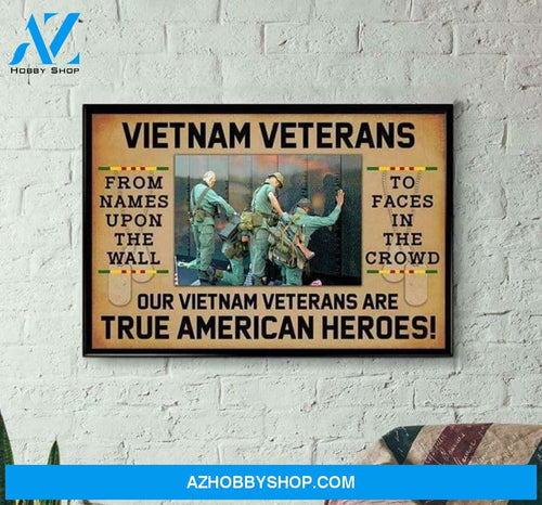 From Names Upon Wall Our Vietnam Veterans Are True Heroes Poster Canvas