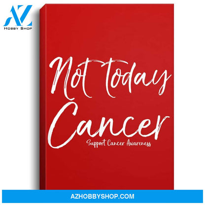 Funny Cancer Support Gift For Women Cute Not Today Cancer Portrait Canvas