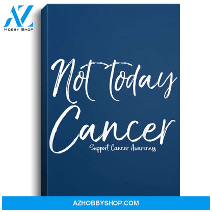 Funny Cancer Support Gift For Women Cute Not Today Cancer Portrait Canvas