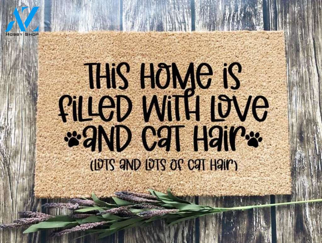 Funny Cat Mat, Cat Mat, This Home Is Filled With Love And Cat Hair Mat, Cat Hair Mat, Cat Doormat Mat, Funny Welcome Mat, Cat Cut File