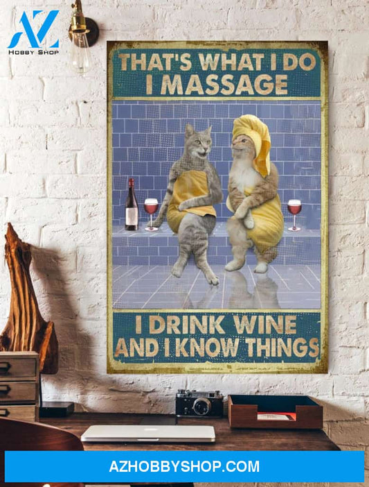 Funny Cat That's What I Do I Massage I Drink Wine And I Know Things Canvas And Poster, Wall Decor Visual Art