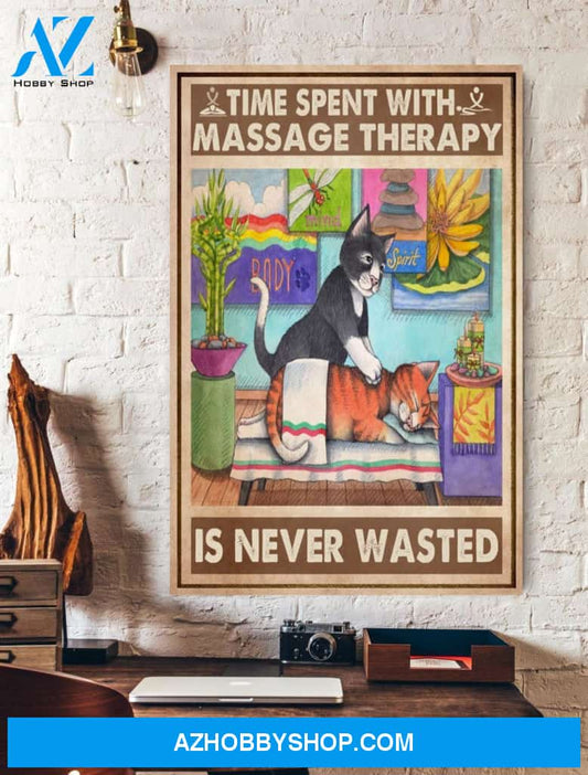 Funny Cat Time Spent With Massage Therapy Is Never Wasted Canvas And Poster, Wall Decor Visual Art