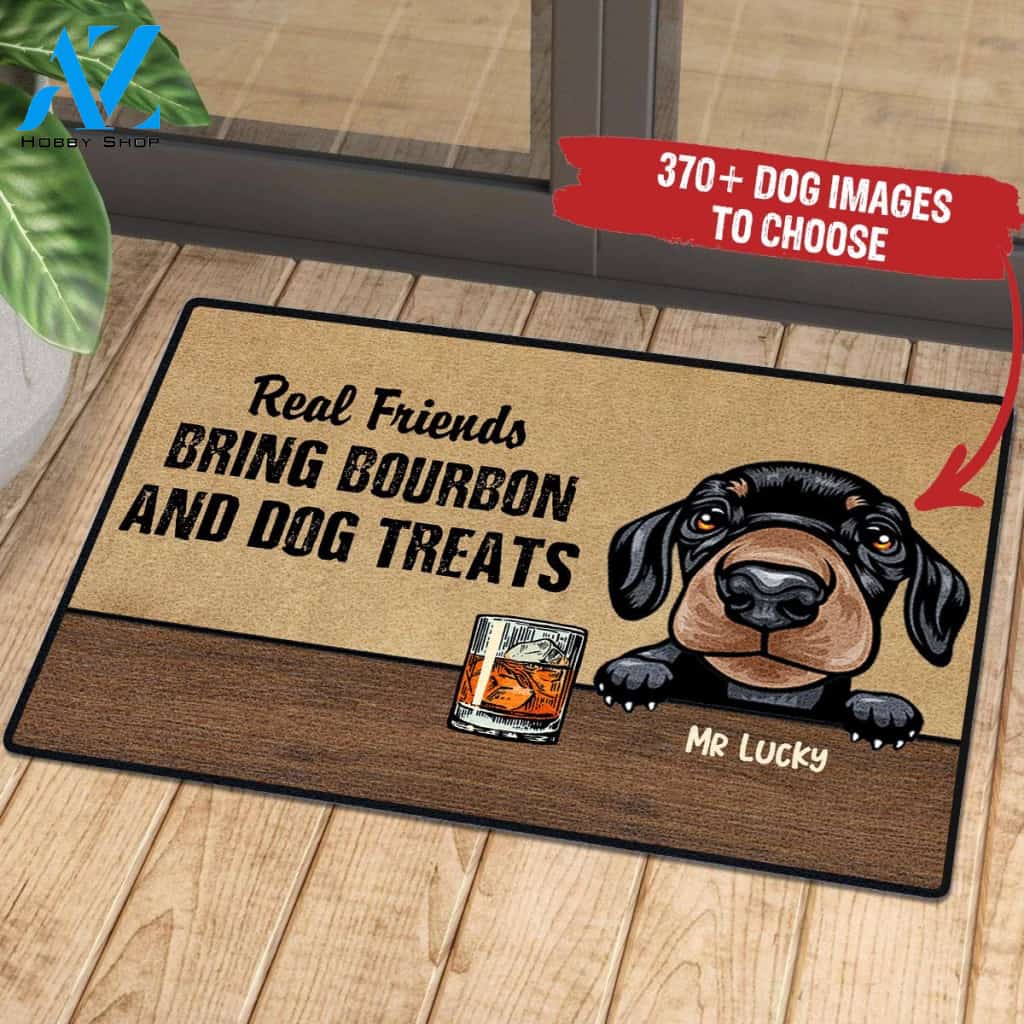 Funny Customized Mat - Real Friends Bring Bourbon And Dog Treats | Welcome Mat | House Warming Gift