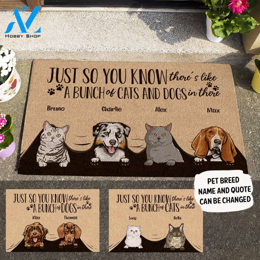 Funny Dog And Naive Cat, Just So You Know There's Like A Bunch Of Dogs And Cats Personalized Doormat