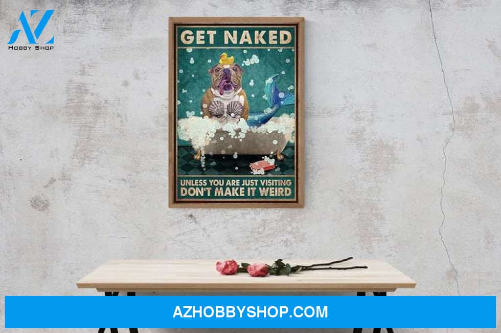 Funny Dog Get Naked Canvas And Poster, Wall Decor Visual Art