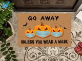 Funny Halloween Doormat, Go Away Unless You Wear A Mask Gift For Family And Friend Doormats Inhouse Doormats Home Decor Housewarming Gift
