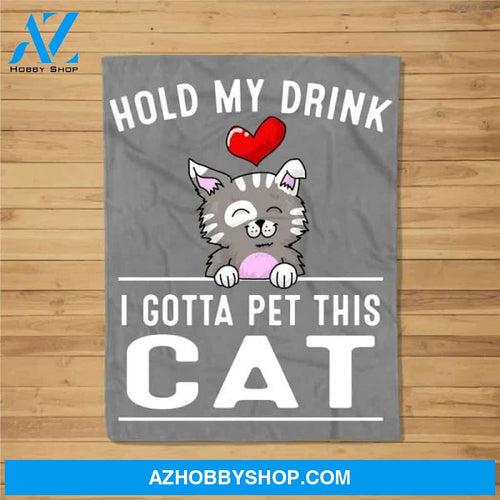 Funny Hold My Drink I Gotta Pet This Cat Gift For Men Women Fleece Blanket Gift For Cat Lovers Home Decor Bedding Couch Sofa Soft And Comfy Cozy