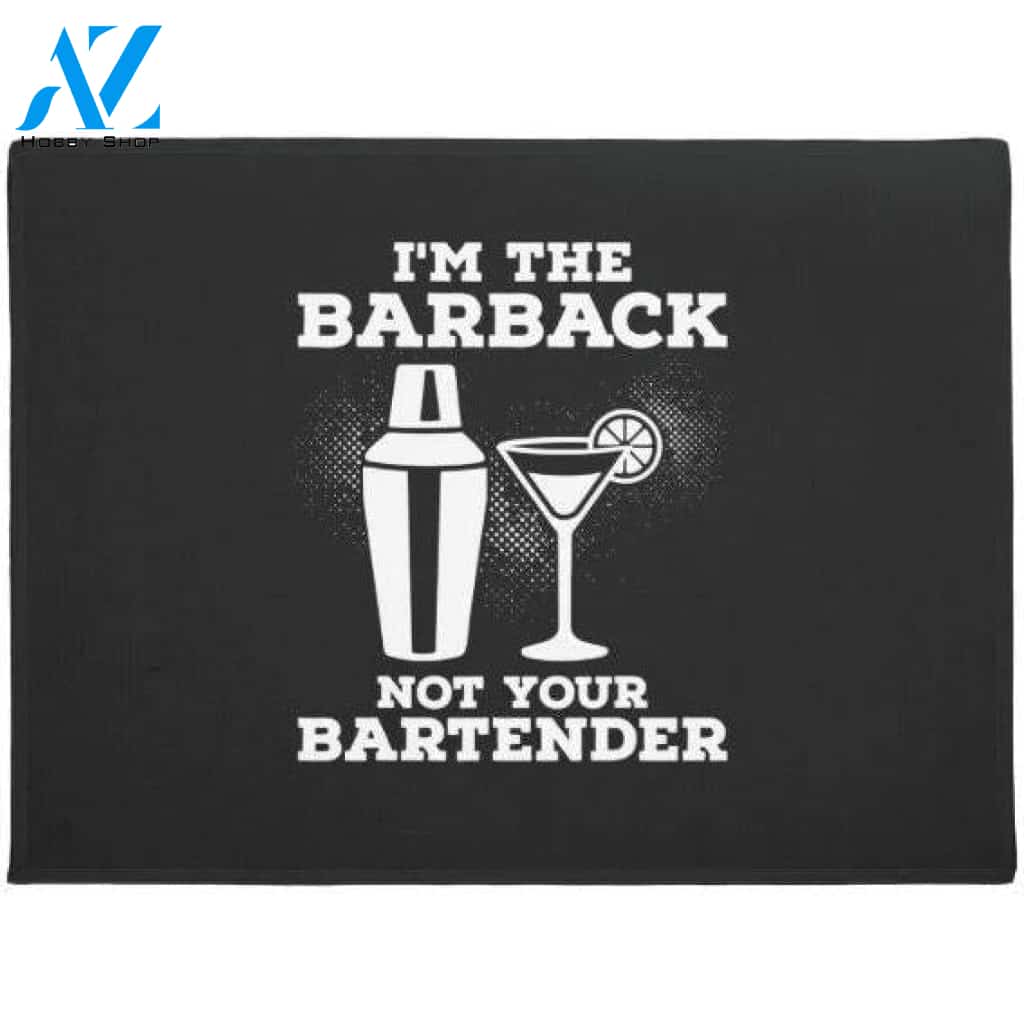 Funny I'm Your Barback Not Your Bartender Indoor and Outdoor Doormat Warm House Gift Welcome Mat Gift for Friend Family