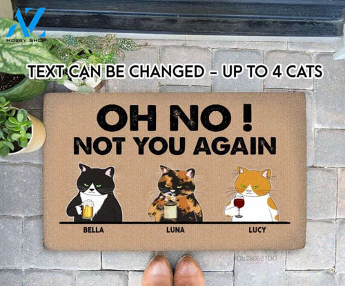 Funny Personalized Cat Decorative Mat-Oh No Not You Again Funny Cat Doormat-Custom Cat Doormat-Welcome Doormat-Gift For Cat Mom,Cat Dad