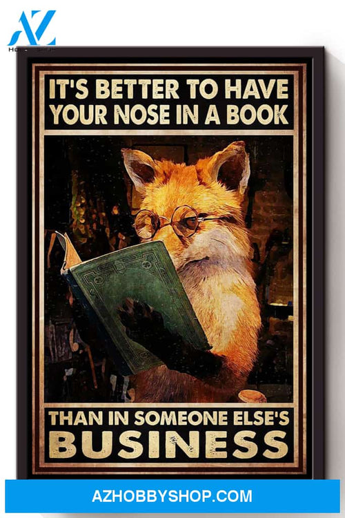 Funny Quote Better To Have Your Nose In A Book Than Someone Else's Business Canvas And Poster, Wall Decor Visual Art