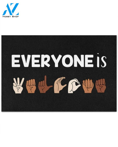Funny Quote - Everyone Is Indoor and Outdoor Doormat Warm House Gift Welcome Mat Gift for Friend Family