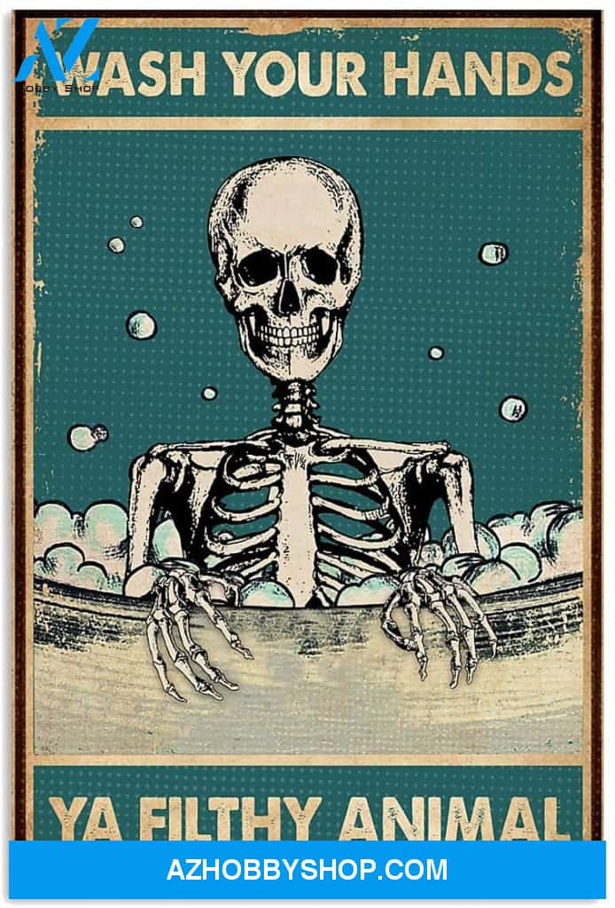 Funny Sleketon Wash Your Hands Ya Filthy Animal Skeleton Canvas And Poster, Wall Decor Visual Art, Halloween Gift, Happy Halloween