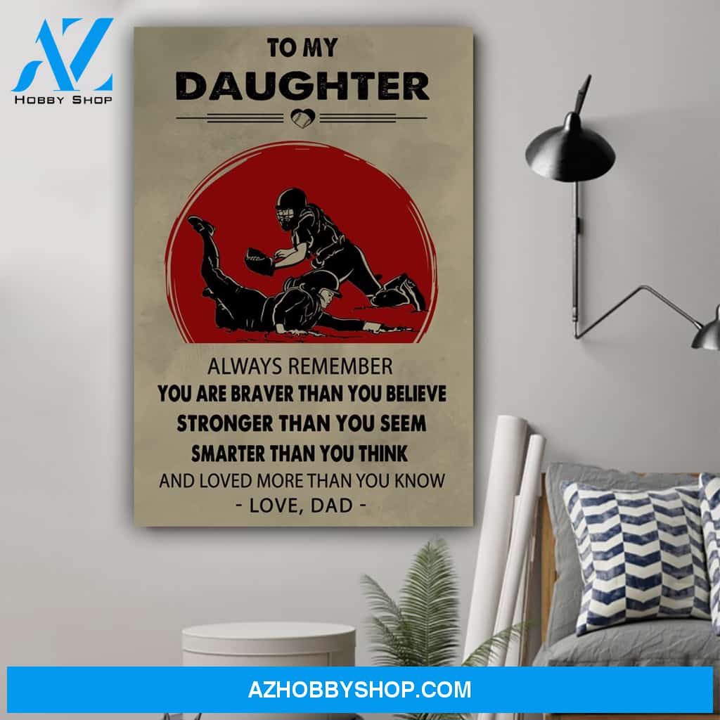 G-Baseball poster, Dad to daughter, You are braver Canvas And Poster, Wall Decor Visual Art Gift Father's Day
