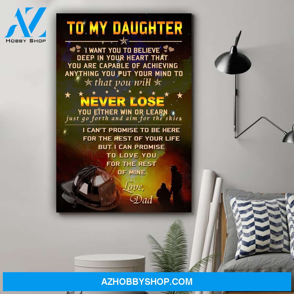 G- Firefighter Dad To Daughter Never Lose Canvas And Poster, Wall Decor Visual Art Gift Father's Day