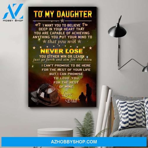 G- Firefighter Dad To Daughter Never Lose Canvas And Poster, Wall Decor Visual Art Gift Father's Day