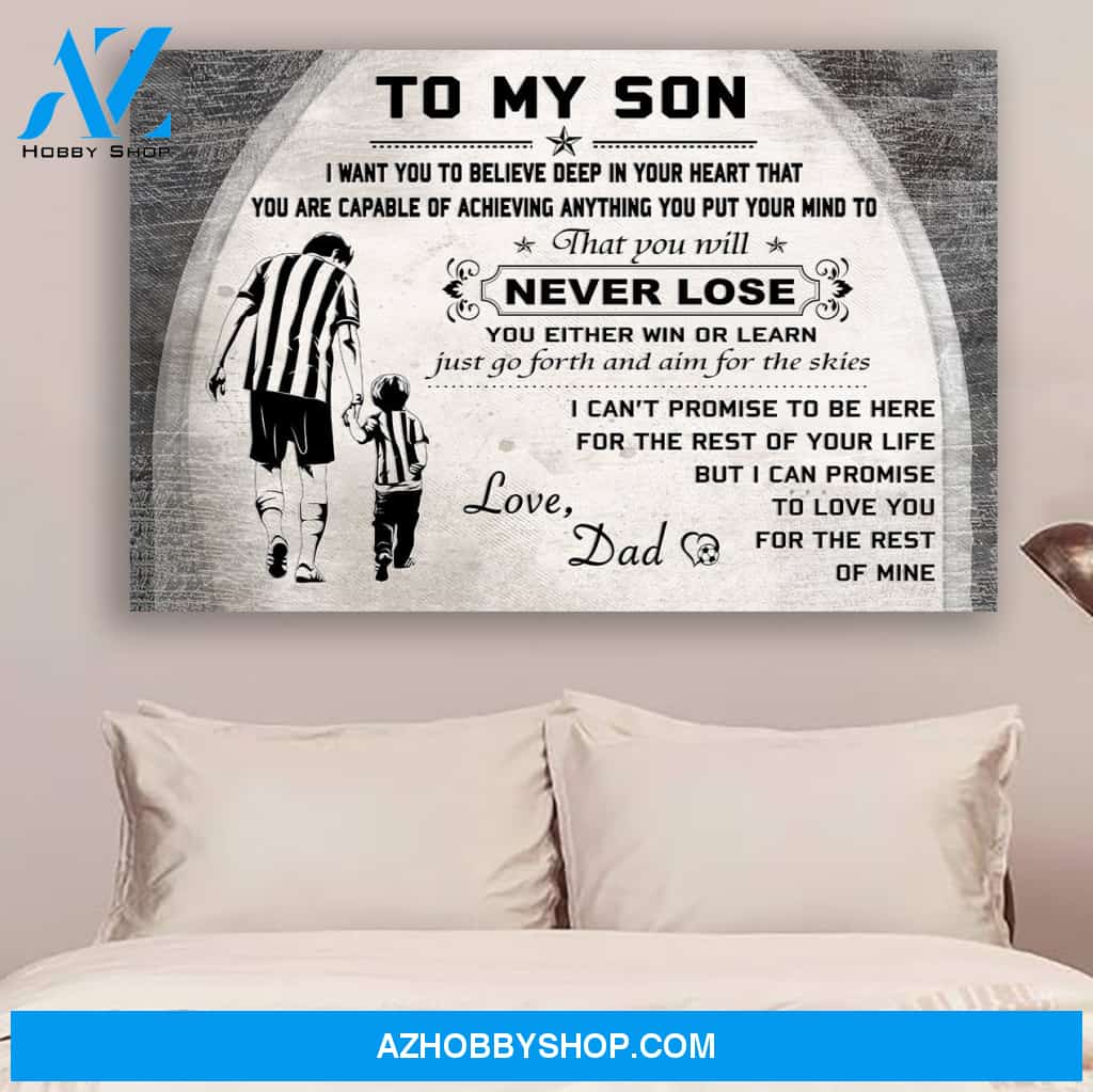 G- Soccer Dad To Son Never Lose Canvas And Poster, Wall Decor Visual Art Gift Father's Day
