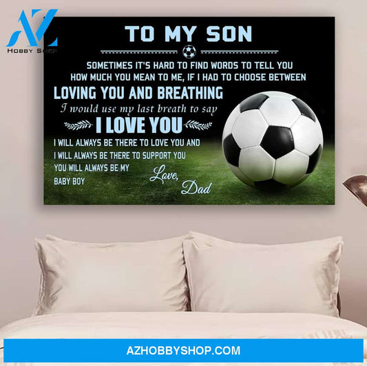G- Soccer poster, Dad to Son, I love you Canvas And Poster, Wall Decor Visual Art Gift Father's Day