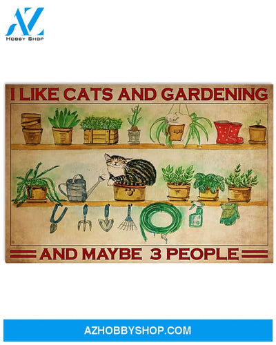Garden And Cat Poster I Like Cats And Gardening And Maybe 3 People Wall Decor