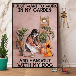 Garden I Just Want To Work In My Garden And Hangout With My Dog Paper Poster No Frame Matte Canvas Wall Decor
