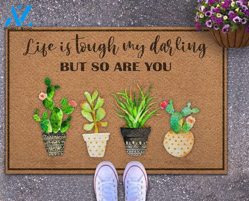 Garden Life Is Tough My Darling But So Are You Funny Indoor And Outdoor Doormat Warm House Gift Welcome Mat