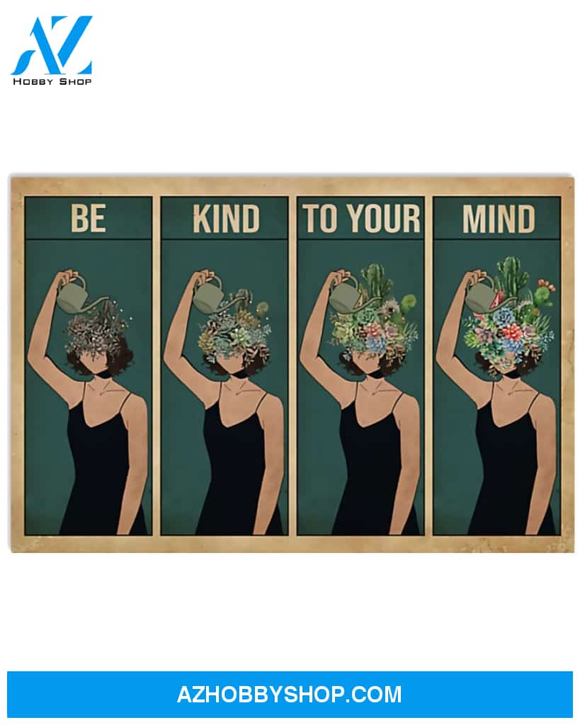Gardening Be Kind To Your Mind Canvas Gift, Wall Decor Visual Art