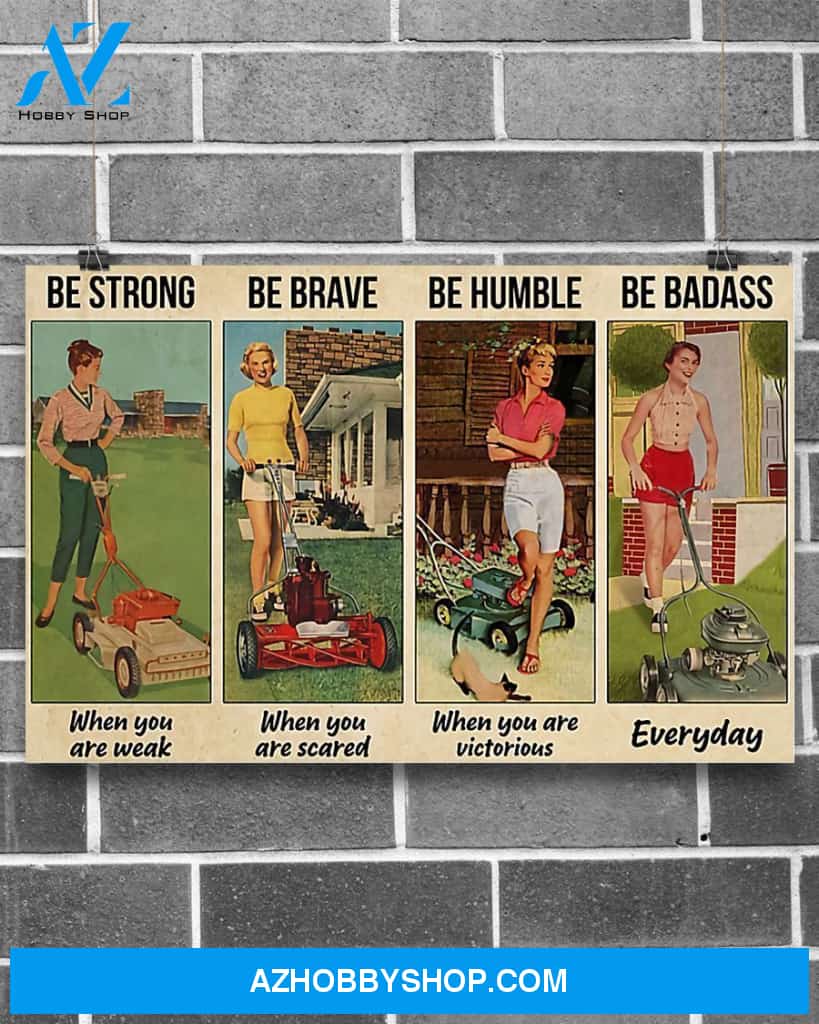 Gardening Be Strong Be Brave Canvas Gift, Wall Decor Visual Art