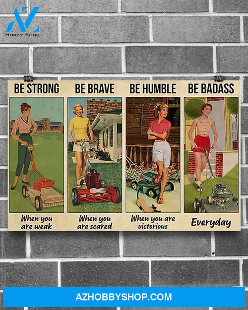 Gardening Be Strong Be Brave Canvas Gift, Wall Decor Visual Art