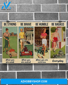 Gardening Be Strong Be Brave Canvas Gift, Wall Decor Visual Art