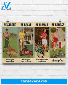 Gardening Be Strong Be Brave Canvas Gift, Wall Decor Visual Art