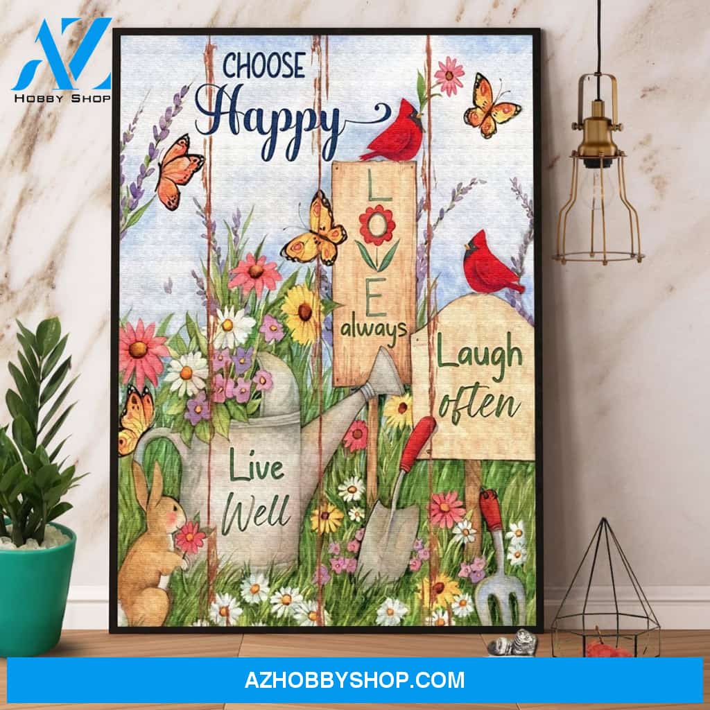 Gardening Choose Happy Live Well Love Always Laugh Often Canvas And Poster, Wall Decor Visual Art
