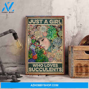 Gardening Poster Just A Girl Who Loves Succulents Poster Love Planting Poster Planting Succulents Poster Succulents Garden Vintage
