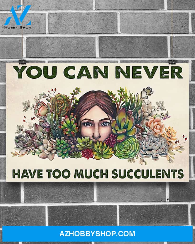 Gardening You Can Never Have Too Much Succulents Canvas Wall Art, Wall Decor Visual Art