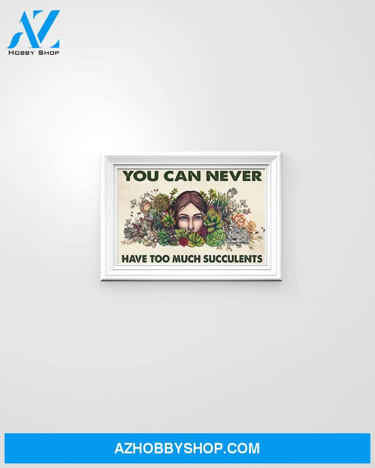 Gardening You Can Never Have Too Much Succulents Canvas Wall Art, Wall Decor Visual Art