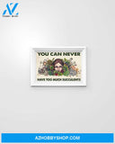Gardening You Can Never Have Too Much Succulents Canvas Wall Art, Wall Decor Visual Art