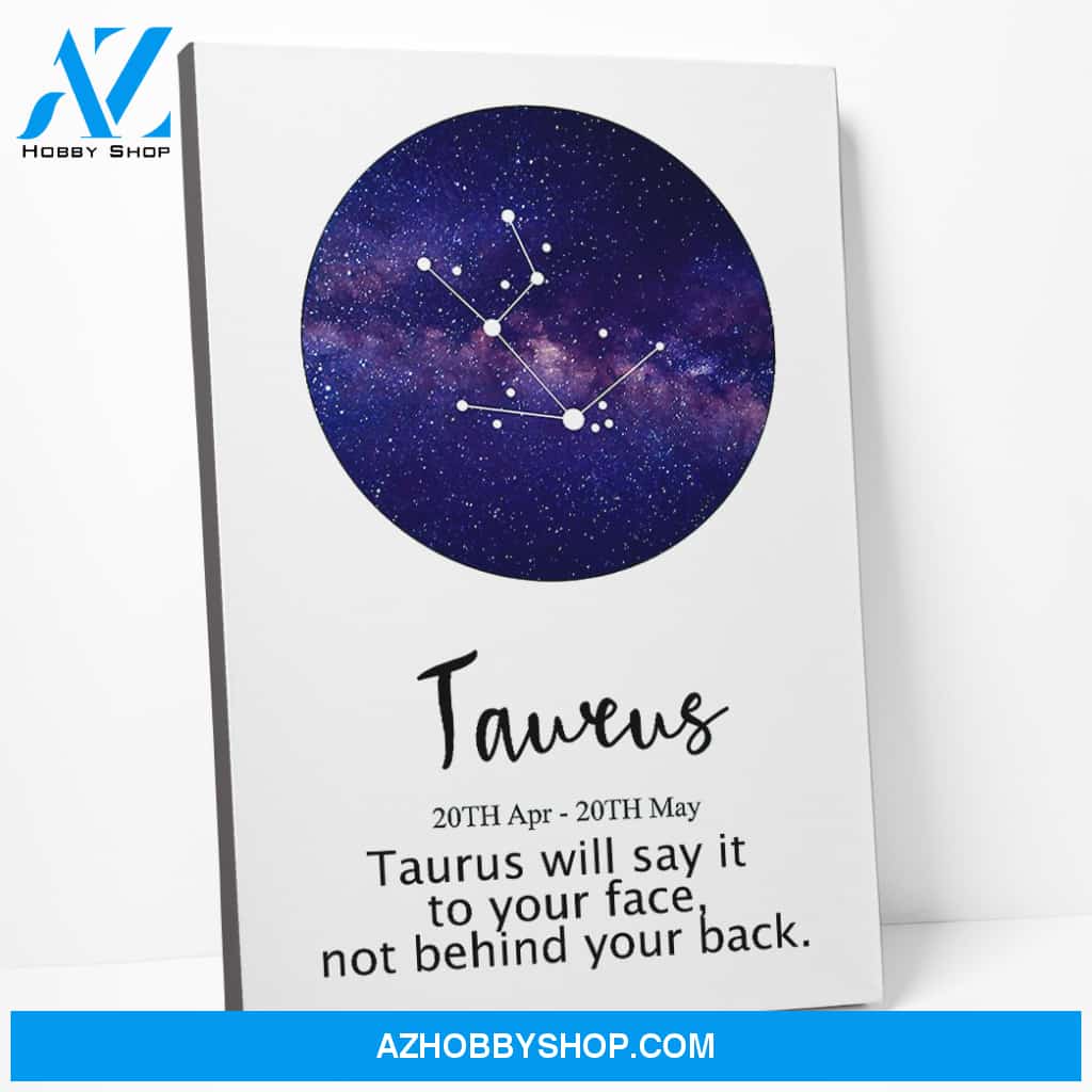 Gearhuman Taurus Will Say It To Your Face Not Behind Your Back Canvas