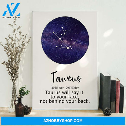 Gearhuman Taurus Will Say It To Your Face Not Behind Your Back Canvas