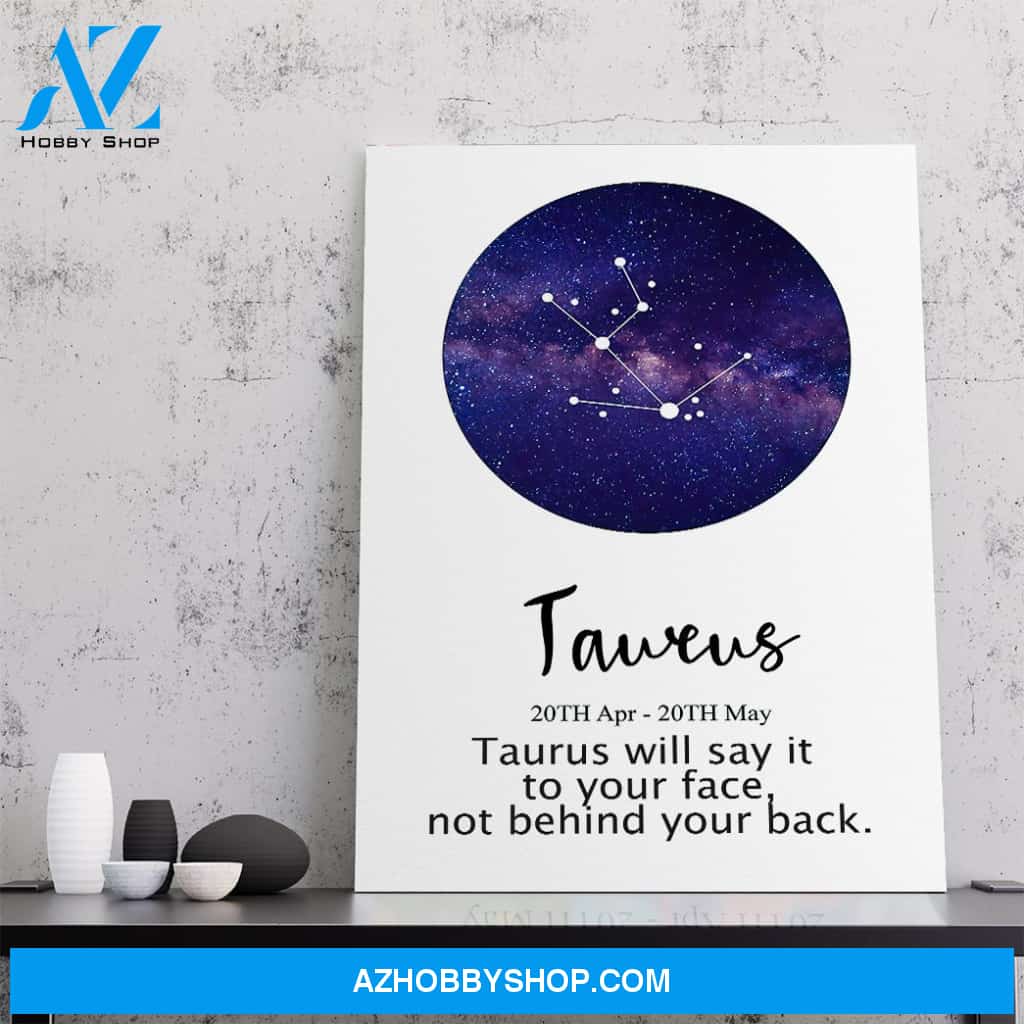 Gearhuman Taurus Will Say It To Your Face Not Behind Your Back Canvas