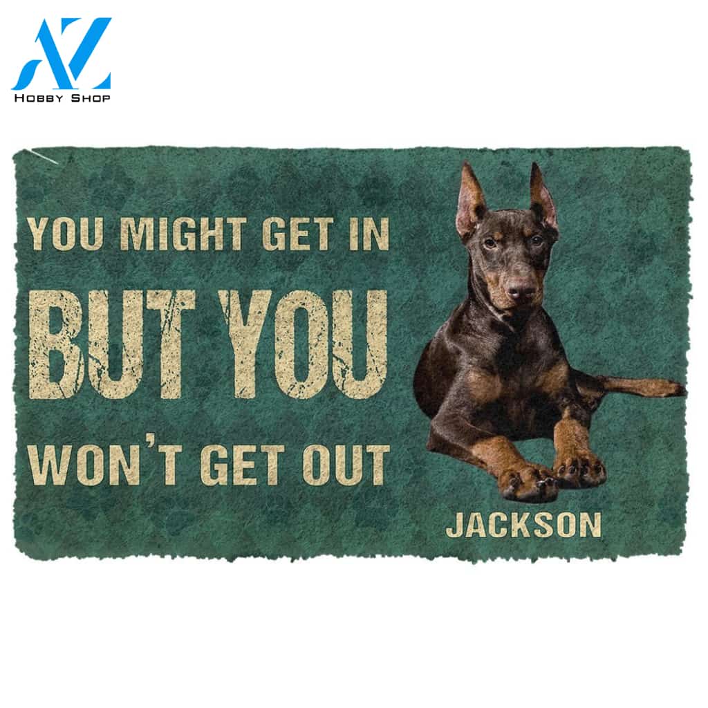 Gearhumans  Gearhuman 3D You Might Get In But You Wont Get Out Doberman Pinschers Dog Doormat