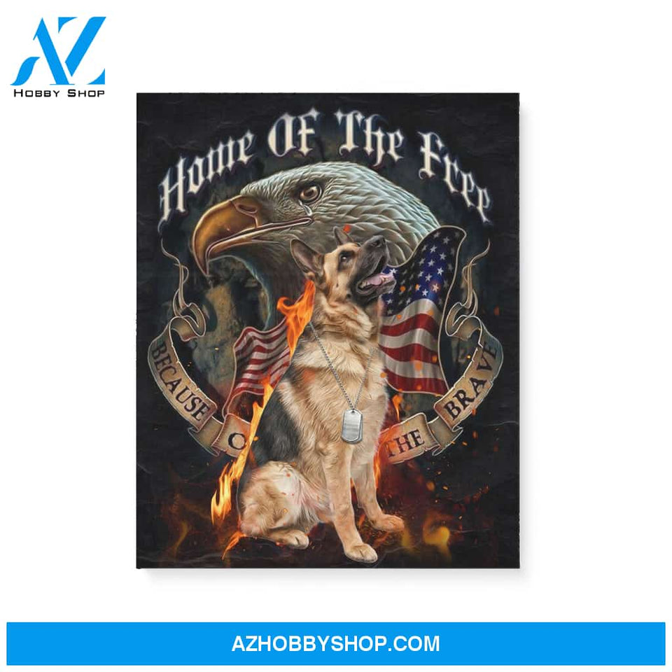 German Shephared because of the brave Matte Canvas (1.25") White 11x14 16x20 20x30 Gift for you