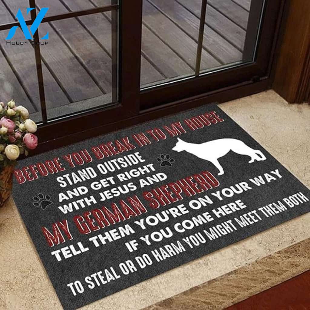 German Shepherd Before You Break In To My House Funny Indoor And Outdoor Doormat Warm House Gift Welcome Mat Gift For Dog Lovers