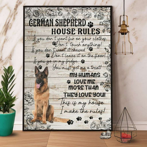 German Shepherd House Rules My Humans Love Me More Than They Love You Paper Poster No Frame Matte Canvas Wall Decor