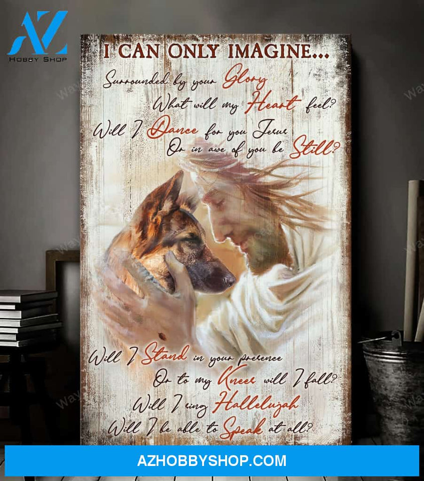 German Shepherd - I can only imagine Jesus Portrait Canvas Prints - Wall Art